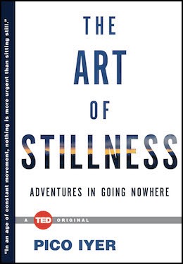 Iyer - The Art of Stillness